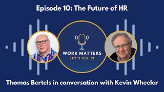 S2E10: Kevin Wheeler - The Future of HR