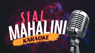 MAHALINI  -  SIAL  (Karaoke Version) | Tanpa Vocal