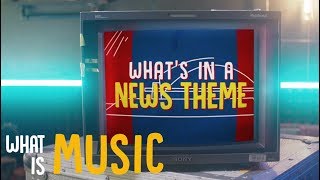What's in a News theme? | What is Music