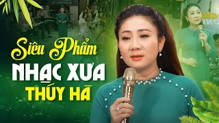 ĐÂY MỚI ĐÚNG LÀ 20 SIÊU PHẨM NHẠC XƯA ĐÁNG NGHE NHẤT - Liên Khúc Nhạc Xưa Cực Thấm | Thúy Hà