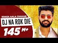 KHASA AALA CHAHAR | DJ NA ROK DIE (Official Video) | Haryanvi Song 2020 | Speed Records