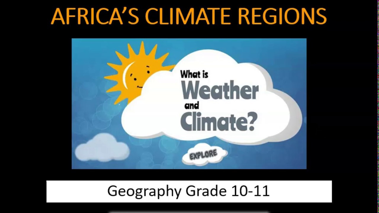 Grade 10-11 Geography: Africa's Climate Regions - YouTube