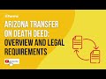 How to Create an Arizona Transfer on Death Deed: Overview and Legal Requirements