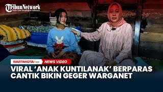 VIRAL Sosok 'Anak Kuntilanak' Berparas Cantik Bikin Heboh dan Geger Warganet