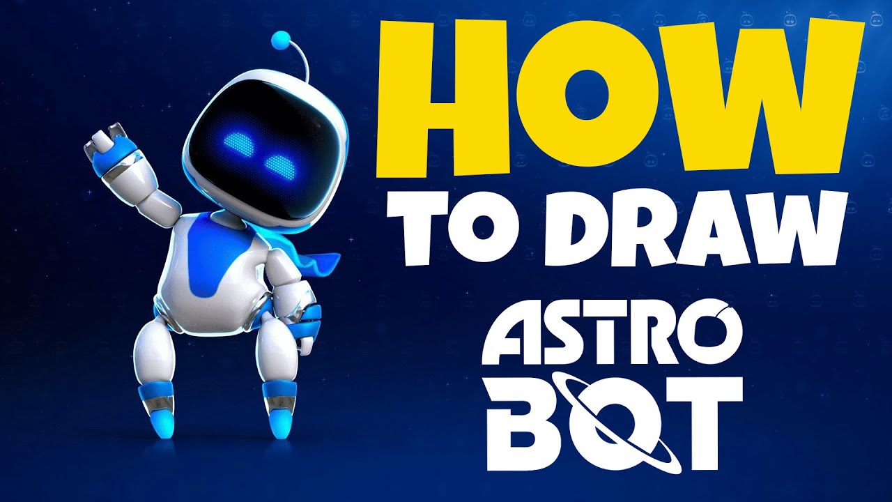 The Ultimate Guide To Drawing Astro Bot Youtube
