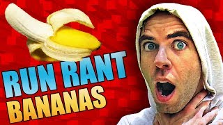 RUN RANT: Bananas