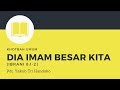 Dia Imam Besar Kita (Ibrani 8:1-2) - Pdt. Yakub Tri Handoko