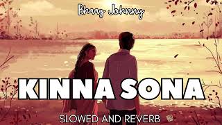 Kinna Sona-[Slowed+Reverb]-Bhaag Johnny-Lofi Mix-Chillax