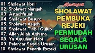 SHOLAWAT NABI PEMBUKA PINTU REZEKI ~ SHOLAWAT JIBRIL, SHOLAWAT NARIYAH KUMPULAN SHOLAWAT TERBAIK