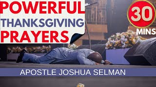 🔥🔥[MUST WATCH] 🔥🔥POWERFUL THANKSGIVING PRAYERS APOSTLE JOSHUA SELMAN