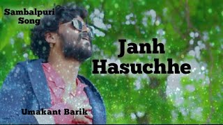 Jan Hasuche (Umakant Barik) Hit Sambalpuri Song