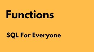 SQL For Everyone - Tutorial 22 - Functions