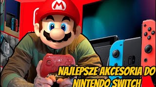 NAJLEPSZE AKCESORIA DO NINTENDO SWITCH