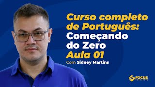 Curso Completo de Português: Começando do Zero - Sidney Martins | Aula 01