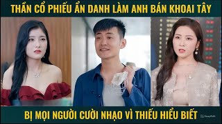 Thần cổ phiếu ẩn danh bán khoai tây bị mọi người cười nhạo vì thiếu hiểu biết