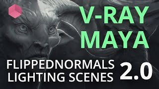 FlippedNormals Lighting Scenes 2.0 - V-Ray for Maya