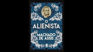 O Alienista: A Loucura Sob a Lupa de Machado de Assis - Audiobook Completo!