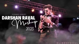 Darshan raval mashup song 2023 || slowed-reverb || love mashup song #darshanraval #mashupsong2023