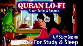 Lofi Quran | Most Beautiful Relaxing #Quran #Recitation for sleep | 1 A.M Study Session (Lofi Theme)