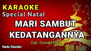 MARI SAMBUT KEDATANGANNYA || KARAOKE HD - NADA STANDAR (os dan walter)