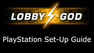 LobbyGod PlayStation 4 & 5 Set-Up guide