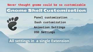 Gnome 42 Customization - Dash/ Panel  Customization | OSD/ Animations Settings | Icon Settings