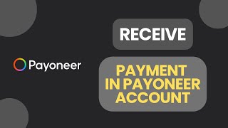 How to Receive Payment in Payoneer Account 2024?