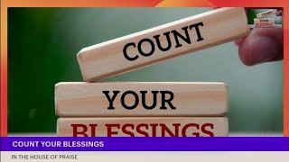 COUNT YOUR BLESSINGS