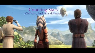 Counting Stars ✨  -  Obi-Wan, Anakin, and Ahsoka amv || TanoKinz