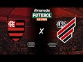 FLAMENGO X ATHLÉTICO PR AO VIVO - TRANSMISSÃO BRASILEIRÃO 2024