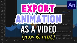 How To EXPORT Animations from Adobe Animate CC to Video Files (mp4 & mov)