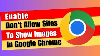 How to Enable Don't Allow Sites To Show Images In Google Chrome