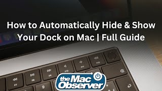 How to Automatically Hide & Show Your Dock on Mac | Full Guide