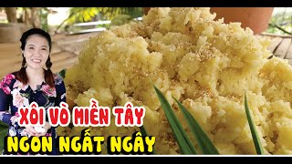 Bí quyết nấu xôi vò miền tây mềm, xốp, không nhão và có màu đẹp tự nhiên