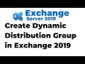 9. Create Dynamic Distribution Group in Exchange 2019