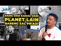 SAHIL KAMAL DARI PLANET YANG LAIN BARENG SAL PRIADI