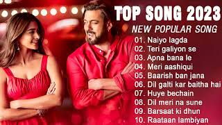 New Hindi Song 2023 ,Arijit Singh , Neha Kakkar , Arman Malik , Best Songs 2023 , Top 10 Hindi Songs