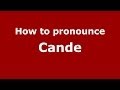 How to pronounce Cande (Spanish/Argentina) - PronounceNames.com