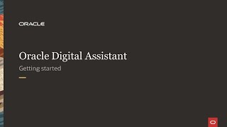 Getting Started with the Oracle Digital Assistant