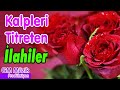 Kalpleri Titreten İlahiler 💖 Sevilen Hüzünlü İlahiler 💖 Karışık İlahiler