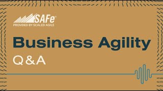 SAFe® Business Agility Podcast | Q&A Friday: TOGAF and SAFe Roles