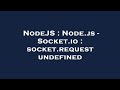 NodeJS : Node.js - Socket.io : socket.request undefined