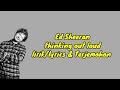 Ed Sheeran - thinking out loud lirik/lyrics & terjemahan bahasa Indonesia