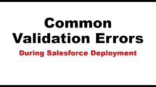 Common Deployment Errors in Salesforce