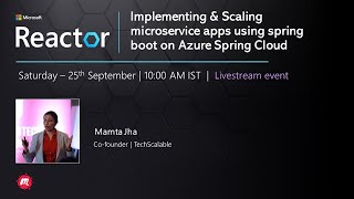 Implementing & Scaling Microservice Apps using Spring Boot on Azure Spring Cloud