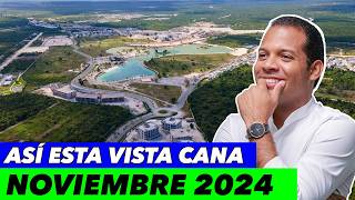 Vista Cana HOY: Avances y Oportunidades en Villas,Apartamentos y Solares