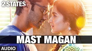 Mast Magan (Full Song) | 2 States | Arijit Singh | Arjun Kapoor , Alia Bhatt | # Let's Love Music