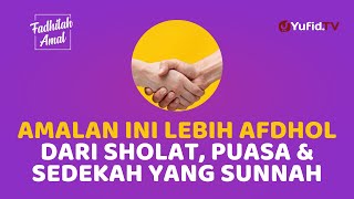 3 Keutamaan Mendamaikan Orang yang Berselisih - Fadhilah Amal Yufid TV