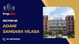 Adani Realty Samsara Vilasa Sector - 63 Gurgaon | Luxury Floors in Gurgaon | Buy from PropBlitz