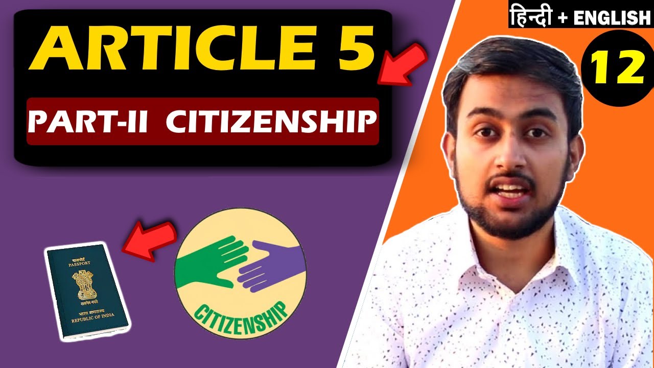 Article 5 Of Indian Constitution : Indian Citizenship [Part 2 Of Indian ...